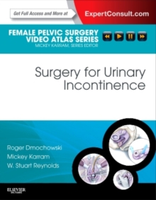 Surgery for Urinary Incontinence E-Book : Female Pelvic Surgery Video Atlas Series: Expert Consult: Online