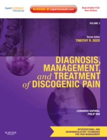 Diagnosis, Management, and Treatment of Discogenic Pain : Volume 3: A Volume in the Interventional and Neuromodulatory Techniques for Pain Management Series; Expert Consult Premium Edition -- Enhanced