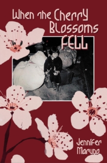 When the Cherry Blossoms Fell : A Cherry Blossom Book