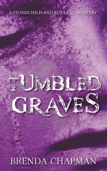 Tumbled Graves : A Stonechild and Rouleau Mystery