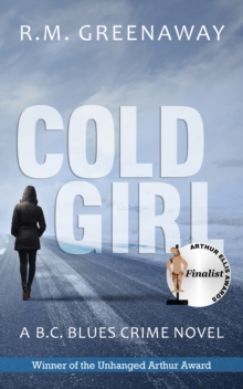 Cold Girl : A B.C. Blues Crime Novel