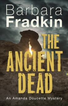 The Ancient Dead : An Amanda Doucette Mystery