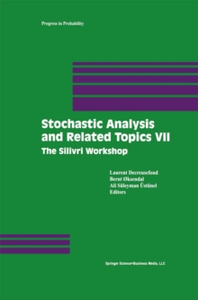 Stochastic Analysis and Related Topics VII : Proceedings of the Seventh Silivri Workshop