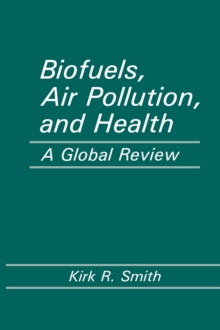 Biofuels, Air Pollution, and Health : A Global Review
