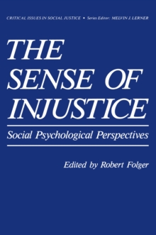 The Sense of Injustice : Social Psychological Perspectives