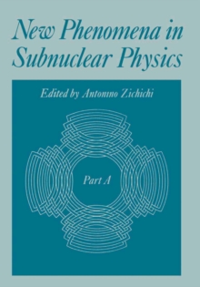 New Phenomena in Subnuclear Physics : Part A