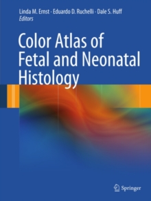 Download Color Atlas of Fetal and Neonatal Histology: : 9781461400196: Telegraph bookshop