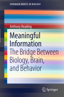Meaningful Information : The Bridge Between Biology, Brain, and Behavior