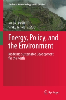 Energy, Policy, and the Environment : Modeling Sustainable Development for the North