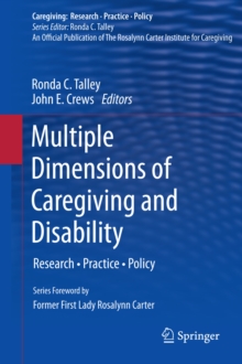 Multiple Dimensions of Caregiving and Disability : Research, Practice, Policy