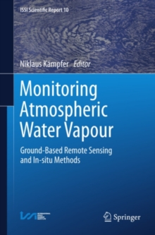Monitoring Atmospheric Water Vapour : Ground-Based Remote Sensing and In-situ Methods