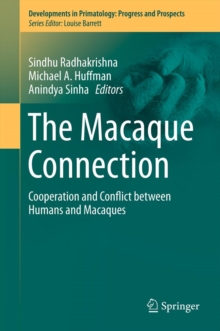 The Macaque Connection : Cooperation and Conflict between Humans and Macaques