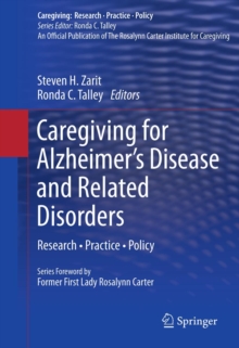 Caregiving for Alzheimer's Disease and Related Disorders : Research * Practice * Policy