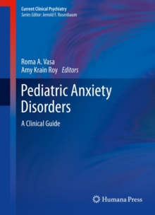 Pediatric Anxiety Disorders : A Clinical Guide