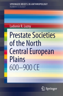 Prestate Societies of the North Central European Plains : 600-900 CE