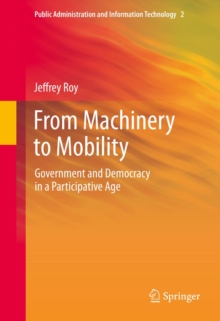 From Machinery to Mobility : Government and Democracy in a Participative Age