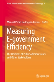 Measuring E-government Efficiency : The Opinions of Public Administrators and Other Stakeholders