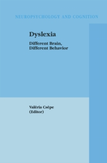 Dyslexia : Different Brain, Different Behavior