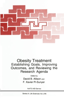 Obesity Treatment : Establishing Goals, Improving Outcomes, and Reviewing the Research Agenda