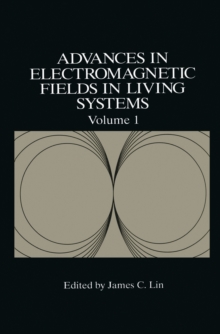 Advances in Electromagnetic Fields in Living Systems