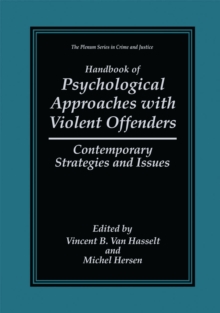 Handbook of Psychological Approaches with Violent Offenders : Contemporary Strategies and Issues