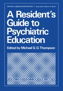 A Resident's Guide to Psychiatric Education