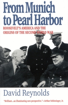 From Munich to Pearl Harbor : Roosevelt's America and the Origins of the Second World War