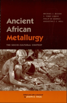Ancient African Metallurgy : The Sociocultural Context