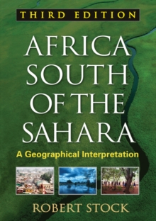 Africa South of the Sahara : A Geographical Interpretation