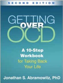 Getting Over OCD : A 10-Step Workbook for Taking Back Your Life