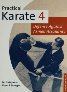 Practical Karate Volume 4 : Defense Against Armed Assailants