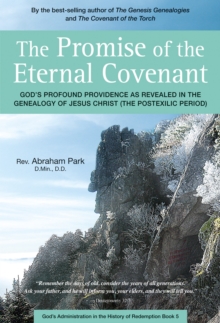 Promise of the Eternal Covenant : God's Profound Providence as Revealed in the Genealogy of Jesus Christ (Postexilic Period) Book 5