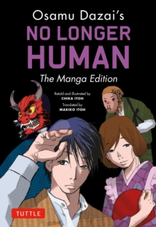 Osamu Dazai's No Longer Human : The Manga Edition