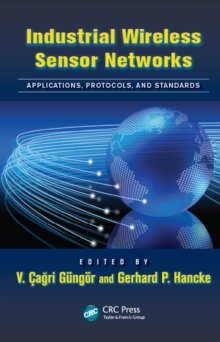 Industrial Wireless Sensor Networks : Applications, Protocols, and Standards