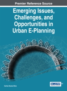 Emerging Issues, Challenges, and Opportunities in Urban E-Planning