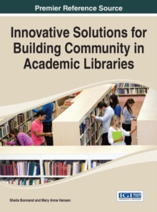 Innovative Solutions for Building Community in Academic Libraries
