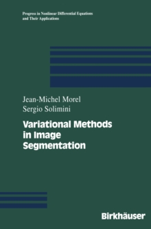 Variational Methods in Image Segmentation : with seven image processing experiments