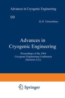 Advances in Cryogenic Engineering : Proceedings of the 1964 Cryogenic Engineering Conference (Sections A-L)
