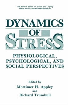Dynamics of Stress : Physiological, Psychological and Social Perspectives