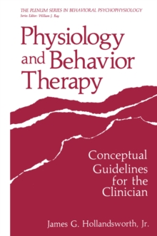 Physiology and Behavior Therapy : Conceptual Guidelines for the Clinician