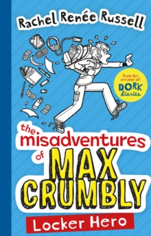 The Misadventures of Max Crumbly 1 : Locker Hero