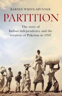 Partition The Story Of Indian Independence And The