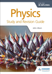 Physics for the IB Diploma Study and Revision Guide