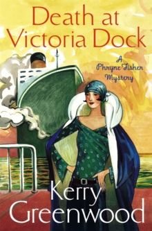 Death at Victoria Dock : Miss Phryne Fisher Investigates