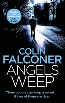 Angels Weep : A twisted and gripping authentic London crime thriller from the bestselling author