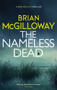 The Nameless Dead : a stunning and gripping Irish crime novel