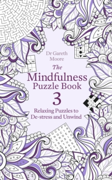 The Mindfulness Puzzle Book 3 : Relaxing Puzzles to De-Stress and Unwind