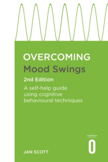 Overcoming Mood Swings 2nd Edition : A CBT self-help guide for depression and hypomania