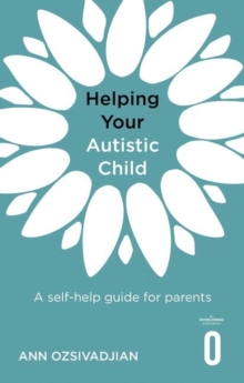 Helping Your Autistic Child : A self-help guide for parents