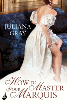 How To Master Your Marquis: Princess In Hiding Book 2